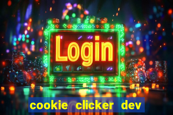 cookie clicker dev tools hack